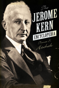 Imagen de portada: The Jerome Kern Encyclopedia 9780810891678