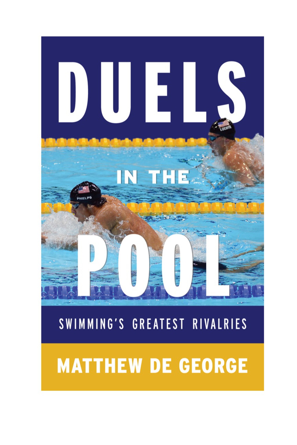 Duels in the Pool Swimming’s Greatest Rivalries