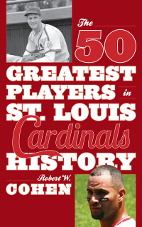 Omslagafbeelding: The 50 Greatest Players in St. Louis Cardinals History 9780810892156