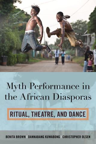 Imagen de portada: Myth Performance in the African Diasporas 1st edition 9780810892798