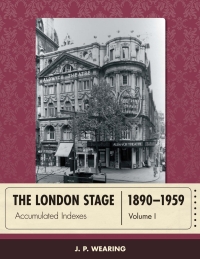 صورة الغلاف: The London Stage 1890-1959 9780810893207