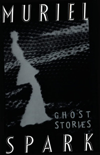Imagen de portada: The Ghost Stories of Muriel Spark 9780811215497