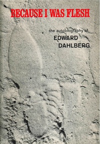 Omslagafbeelding: Because I Was Flesh: The Autobiography of Edward Dahlberg 9780811200295