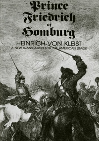 Omslagafbeelding: Prince Friedrich of Homburg: A New Translation for the American Stage 9780811206945