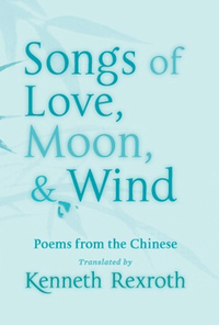 Imagen de portada: Songs of Love, Moon, & Wind: Poems from the Chinese 9780811218368