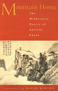 Omslagafbeelding: Mountain Home: The Wilderness Poetry of Ancient China 9780811216241