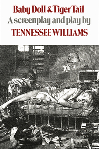Omslagafbeelding: Baby Doll & Tiger Tail: A screenplay and play by Tennessee Williams 9780811211673