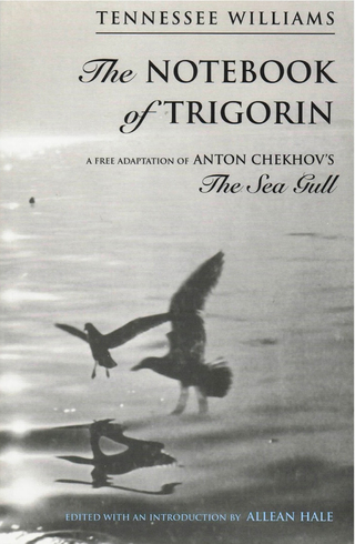 Imagen de portada: The Notebook of Trigorin: A Free Adaptation of Chechkov's The Sea Gull 9780811213622