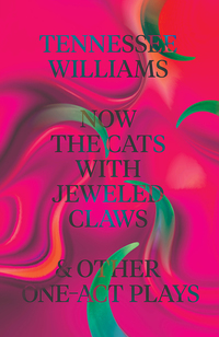Imagen de portada: Now the Cats With Jeweled Claws & Other One-Act Plays 9780811225564