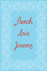 Titelbild: French Love Poems 1st edition 9780811225595