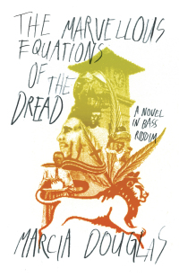 Omslagafbeelding: The Marvellous Equations of the Dread: A Novel in Bass Riddim 9780811227865