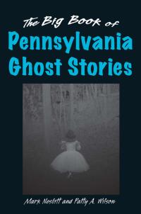 Imagen de portada: The Big Book of Pennsylvania Ghost Stories 9781493069996