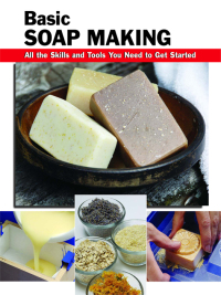 Imagen de portada: Basic Soap Making 9780811735735