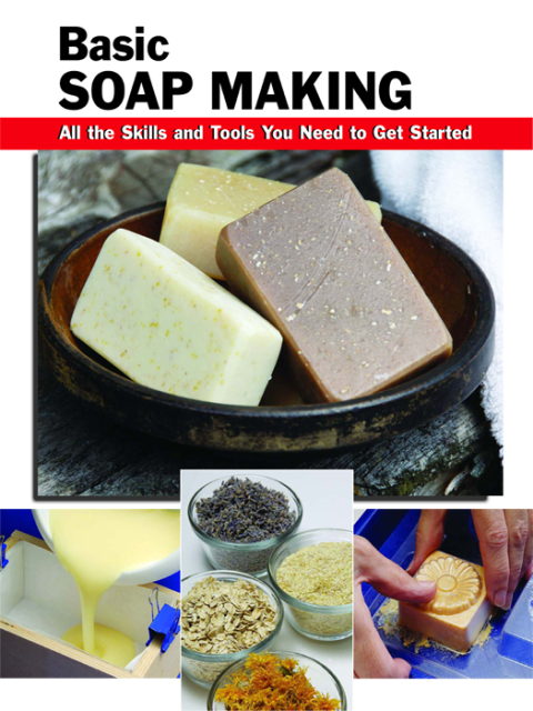Basic Soap Making: All the Skills and Tools You Need to Get Started - FULL INSTANT DOWNLOAD | PDF DOCX EPUB