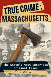 Imagen de portada: True Crime: Massachusetts 9780811735636