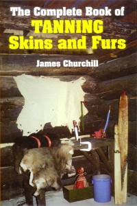 صورة الغلاف: The Complete Book of Tanning Skins & Furs 9780811717199