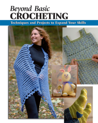 Cover image: Beyond Basic Crocheting 9780811733922