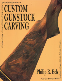 صورة الغلاف: Custom Gunstock Carving 9780811701624