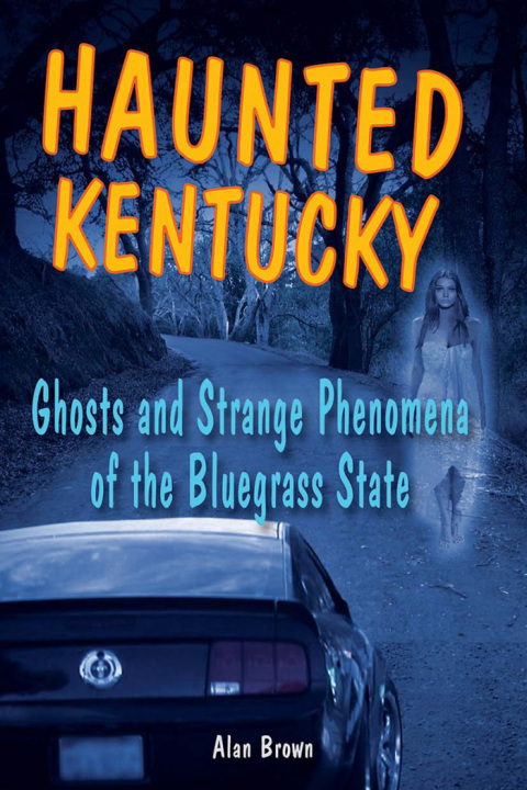 Haunted Kentucky: Ghosts and Strange Phenomena of the Bluegrass State - FULL INSTANT DOWNLOAD | PDF DOCX EPUB