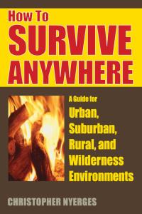 صورة الغلاف: How to Survive Anywhere 2nd edition 9780811733045