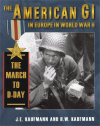 Immagine di copertina: The American GI in Europe in World War II: The March to D-Day 9780811704496