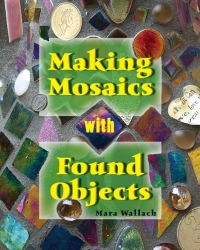 表紙画像: Making Mosaics with Found Objects 9780811706155