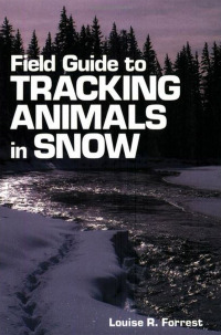 Omslagafbeelding: Field Guide to Tracking Animals in Snow 9780811722407