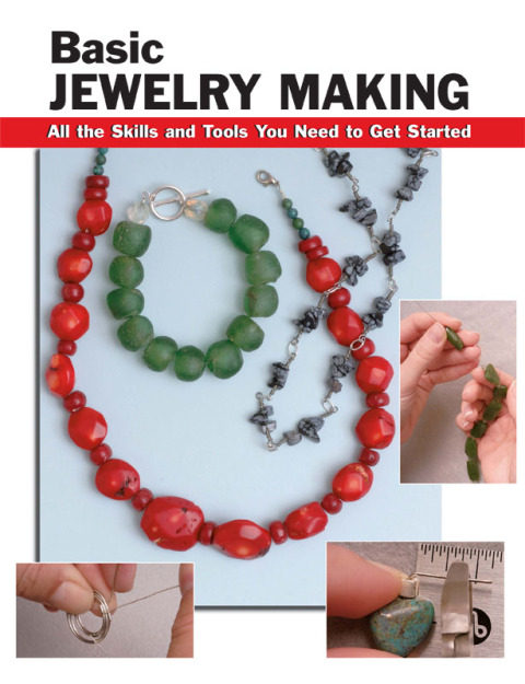 Basic Jewelry Making: All the Skills and Tools You Need to Get Started - FULL INSTANT DOWNLOAD | PDF DOCX EPUB