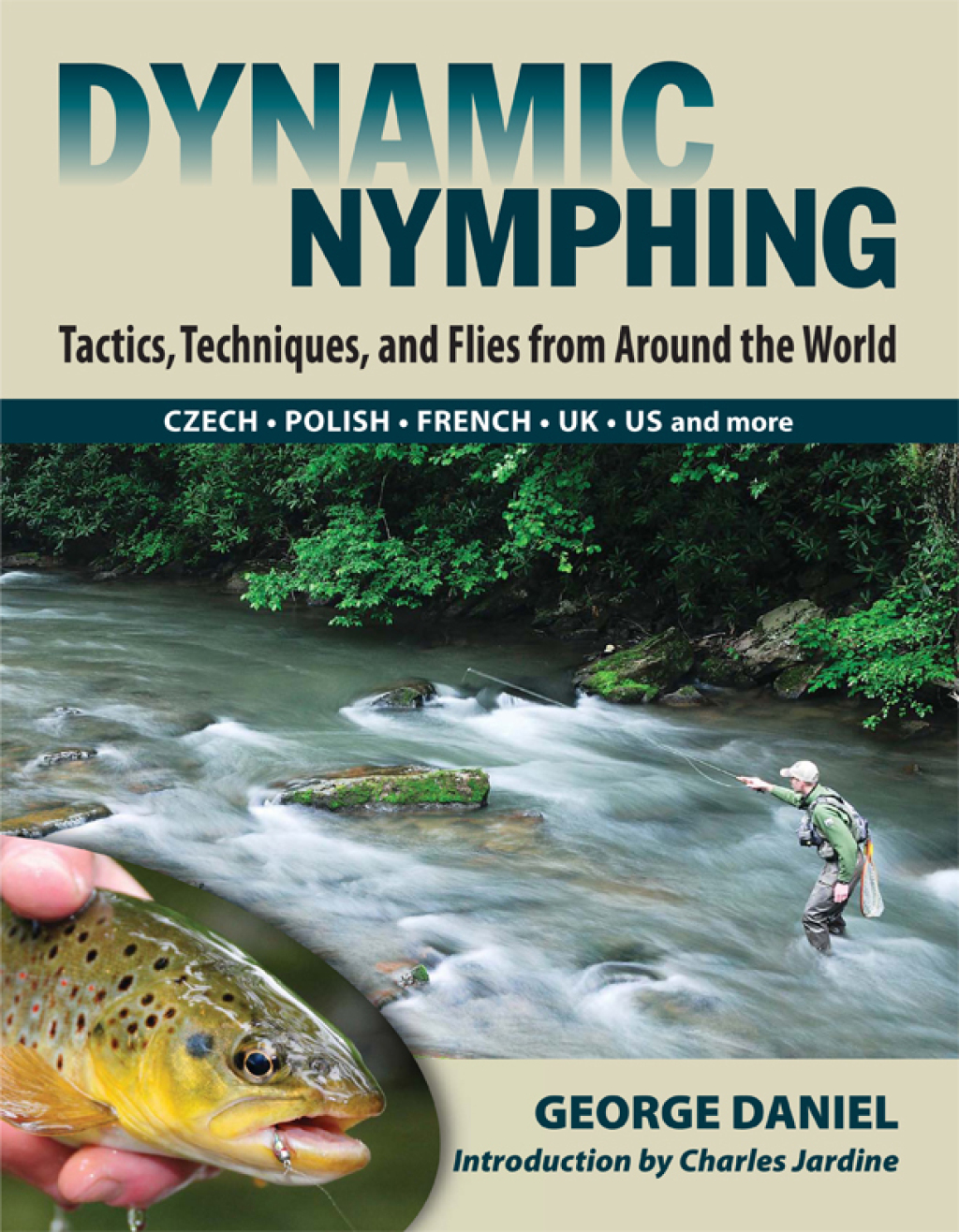 Dynamic Nymphing Tactics, Techniques, and Flies from Around the World
