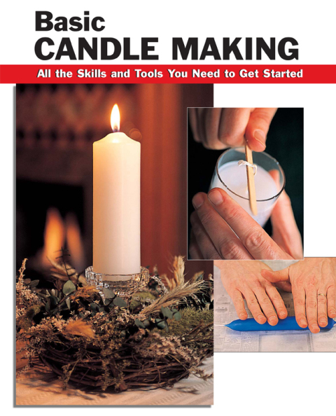 Basic Candle Making: All the Skills and Tools You Need to Get Started - FULL INSTANT DOWNLOAD | PDF DOCX EPUB