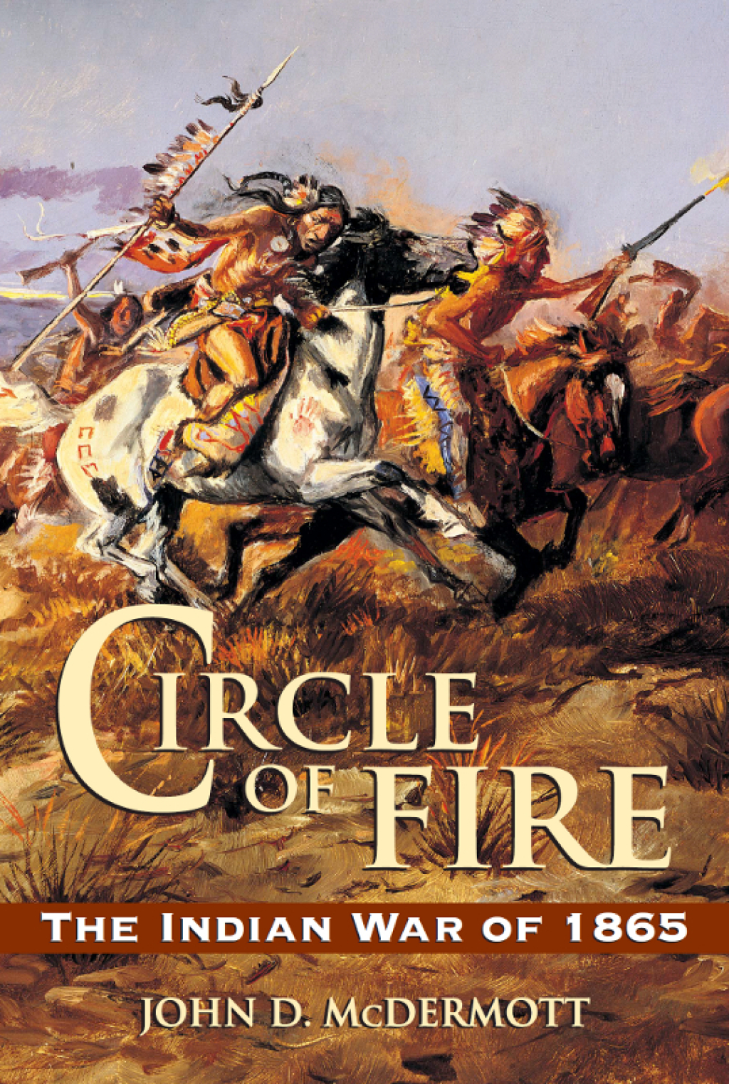 Circle of Fire The Indian War of 1865