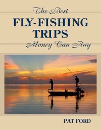 Omslagafbeelding: Best Fly-Fishing Trips Money Can Buy 9780811701792