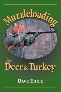 صورة الغلاف: Muzzleloading for Deer & Turkey 9780811701372