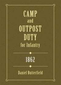 Titelbild: Camp & Outpost Duty for Infantry: 1862 9780811700672
