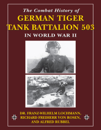 Imagen de portada: The Combat History of German Tiger Tank Battalion 503 in World War II 9780811734844