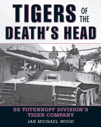 صورة الغلاف: Tigers of the Death's Head 9780811713139
