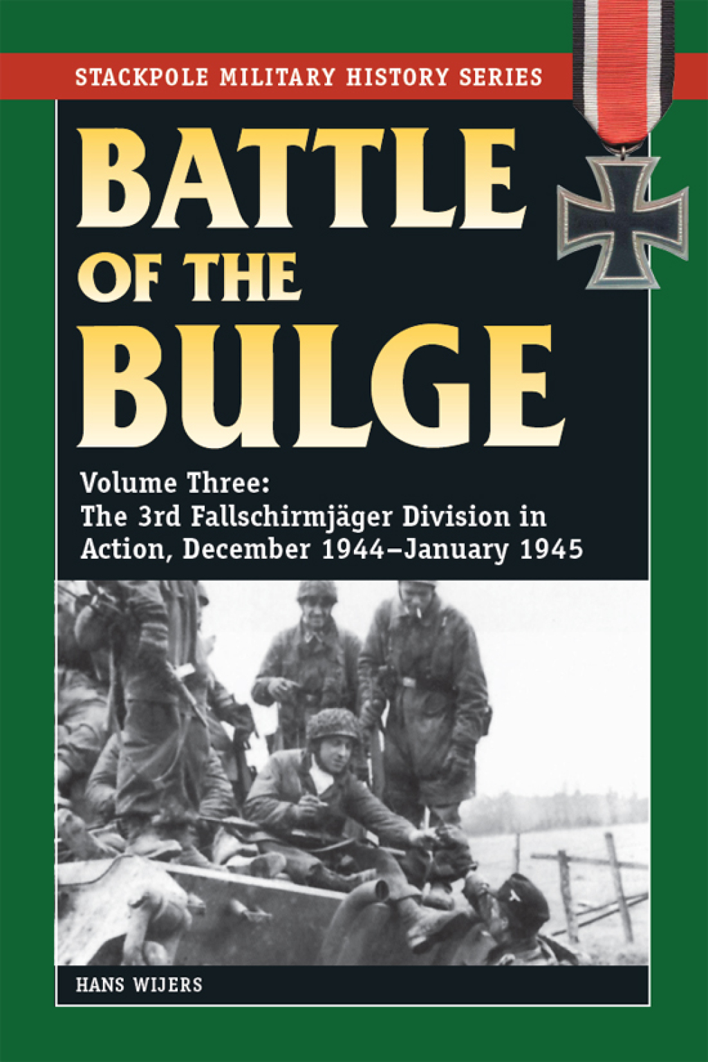 Battle of the Bulge The 3rd Fallschirmjager Division in Action, December 1944-January 1945
