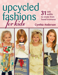表紙画像: Upcycled Fashions for Kids 9780811713252
