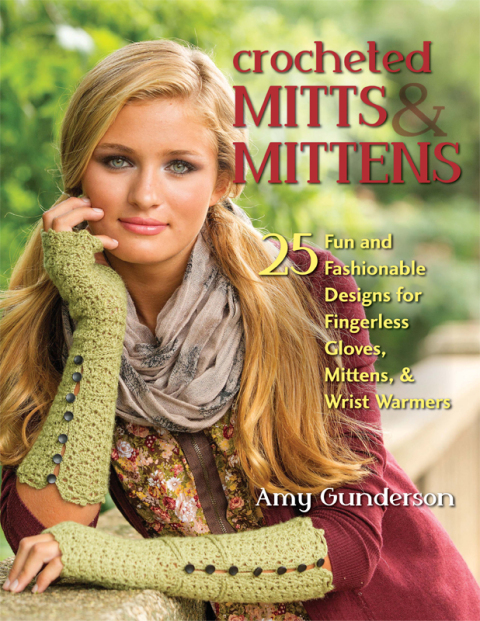 Crocheted Mitts & Mittens: 25 Fun and Fashionable Designs for Fingerless Gloves, Mittens, & Wrist Warmers - FULL INSTANT DOWNLOAD | PDF DOCX EPUB