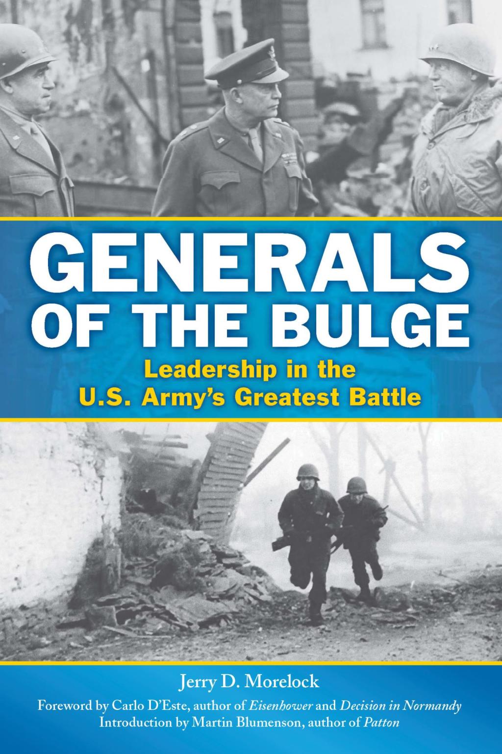 Generals of the Bulge Leadership in the U.S. Army’s Greatest Battle