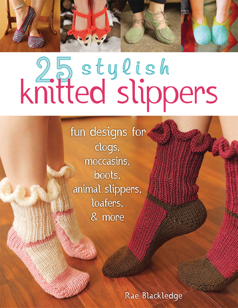 25 Stylish Knitted Slippers: Fun Designs for Clogs, Moccasins, Boots, Animal Slippers, Loafers, & More - FULL INSTANT DOWNLOAD | PDF DOCX EPUB