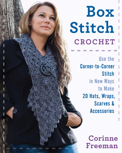Box Stitch Crochet: Use the Corner-to-Corner Stitch in New Ways to Make 20 Hats, Wraps, Scarves & Accessories - FULL INSTANT DOWNLOAD | PDF DOCX EPUB