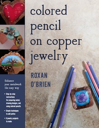 صورة الغلاف: Colored Pencil on Copper Jewelry 9780811717113