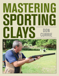 صورة الغلاف: Mastering Sporting Clays 9780811719971