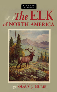 صورة الغلاف: The Elk of North America 9780811737227