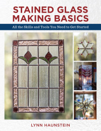 Imagen de portada: Stained Glass Making Basics 9780811736527