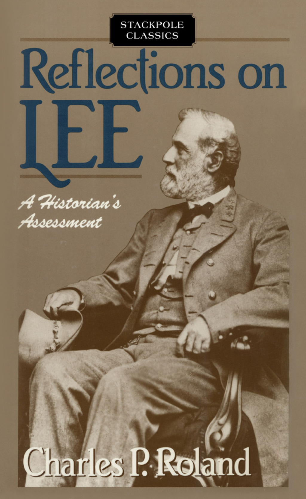 Reflections on Lee A Historian’s Assessment