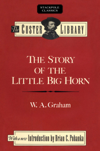 Imagen de portada: The Story of the Little Big Horn 9780811703468