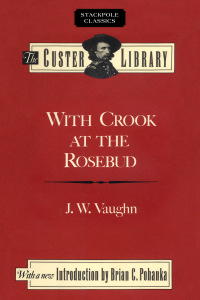 表紙画像: With Crook at the Rosebud 9780811719117