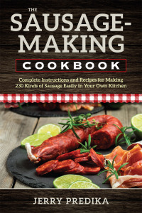 表紙画像: The Sausage-Making Cookbook 9780811716932